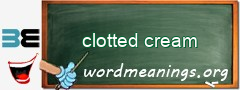 WordMeaning blackboard for clotted cream